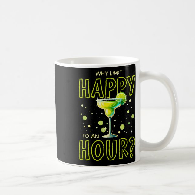 Mug Pourquoi Limiter Heureux À Une Heure Heureuse Marg (Droite)