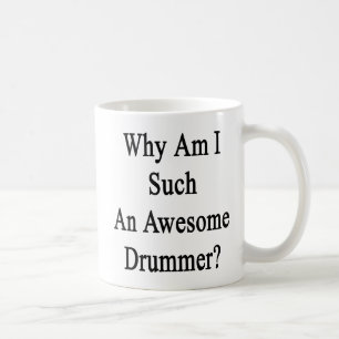 Mug Pourquoi suis j'un batteur si impressionnant