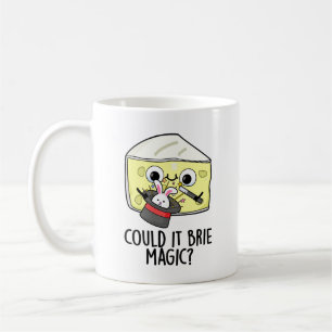 Mug Pourrait-il être Magie Blague Fromage de Brie 