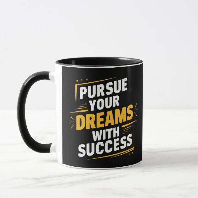 Mug Poursuivez vos rêves avec succès, motivation (Gauche)
