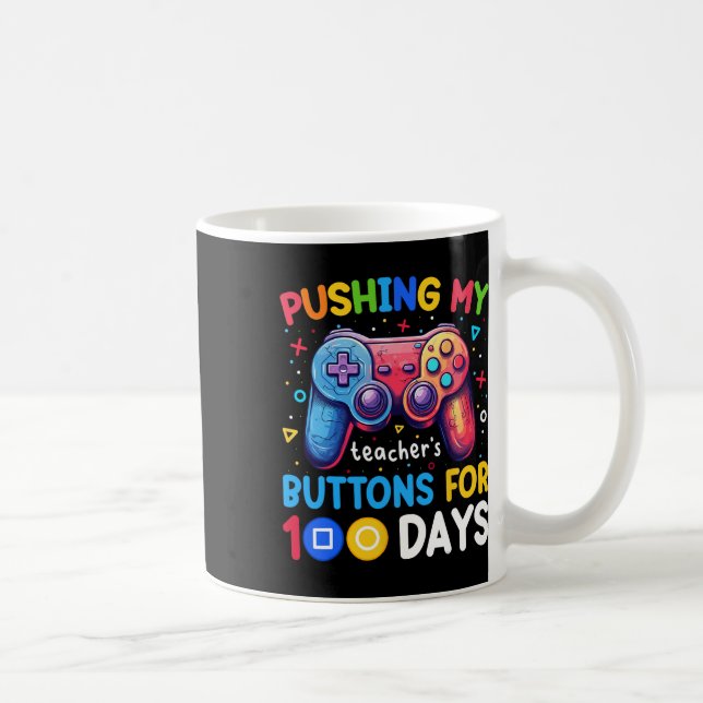 Mug Pousser le bouton de mon enseignant pendant 100 jo (Droite)