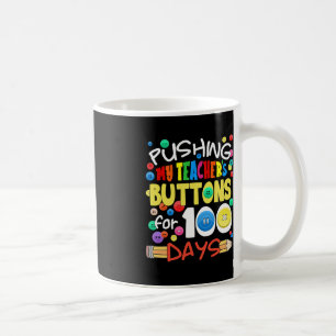Mug Pousser les boutons de mon enseignant pour 100 jou