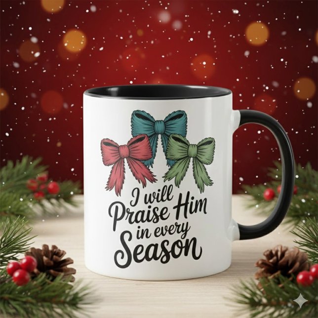 Mug Praise Him in Every Season Christian 11 oz Coffee  (Créateur téléchargé)