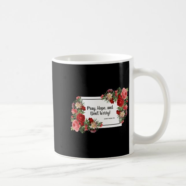 Mug Pray Hope Dont Worry St Padre O Religious  (Droite)