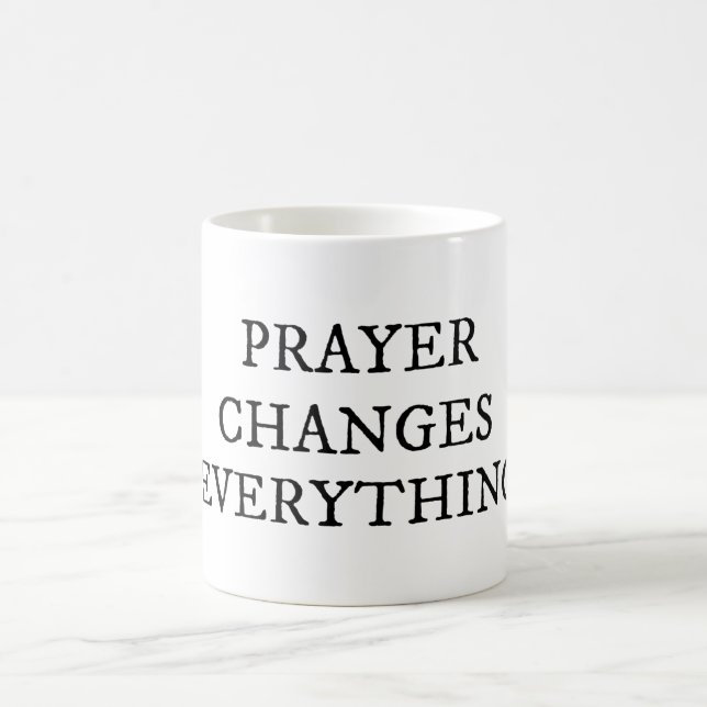 Mug Prayer Changes Everything Christian Quote (Centre)