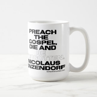 Mug Prêcher l'Évangile, mourir et être oubliés