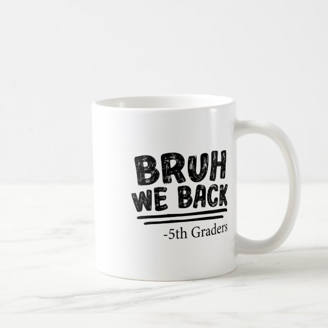 Mug Premier Jour D'école Bruh Nous Revenons élèves De  (Droite)