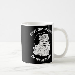 Mug Première chose Je suis le Père Noël le plus vrai