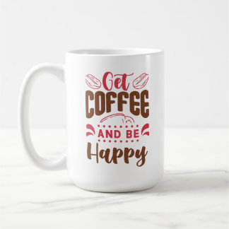 Mug "Prenez du café et soyez heureux"