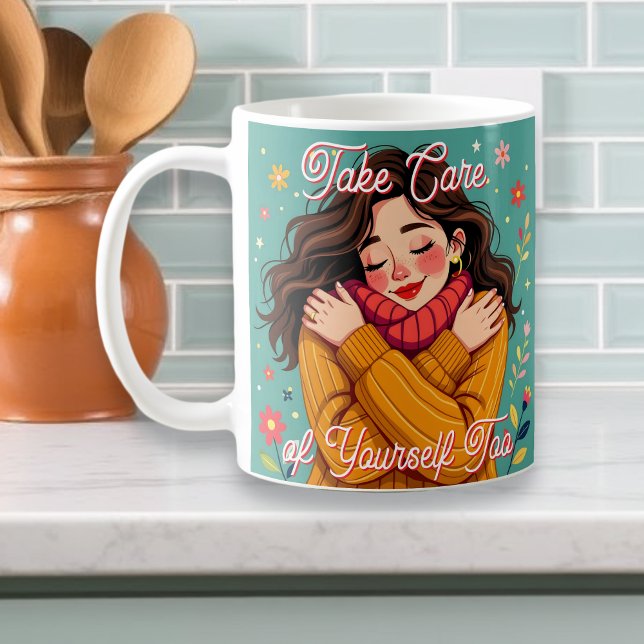 Mug Prenez soin de vous aussi | Amour personnel (Créateur téléchargé)
