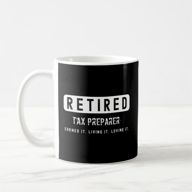 Mug Préparateur De Taxe À La Retraite L'A Gagné Vivre  (Gauche)