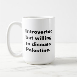 Mug Présenté mais disposé à discuter de la Palestine