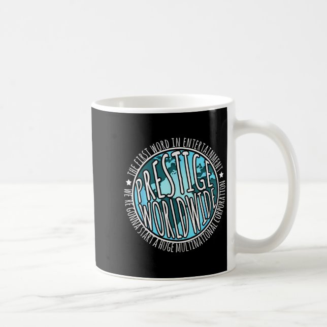 Mug Prestige Worldwide Entertainment Funny Movie Quote (Droite)