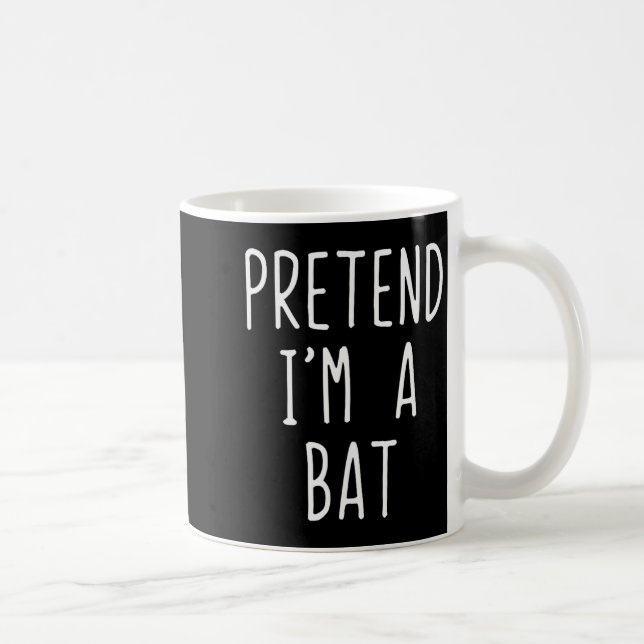 Mug Pretend I'm A Bat Costume Halloween Funny Lazy Adu (Droite)