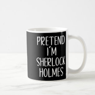 Mug Prétendre que je suis Sherlock Holmes Costume Hall
