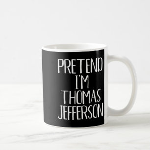 Mug Prétendre que je suis Thomas Jefferson Costume fam