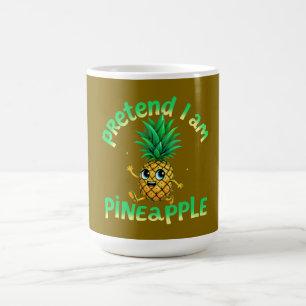 Mug Prétendre que je suis un ananas - Funny & mignon T