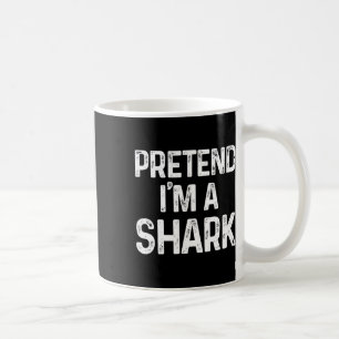 Mug Prétendre que je suis un requin Dernière minute Am