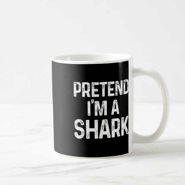 Mug Prétendre que je suis un requin Dernière minute Am (Droite)