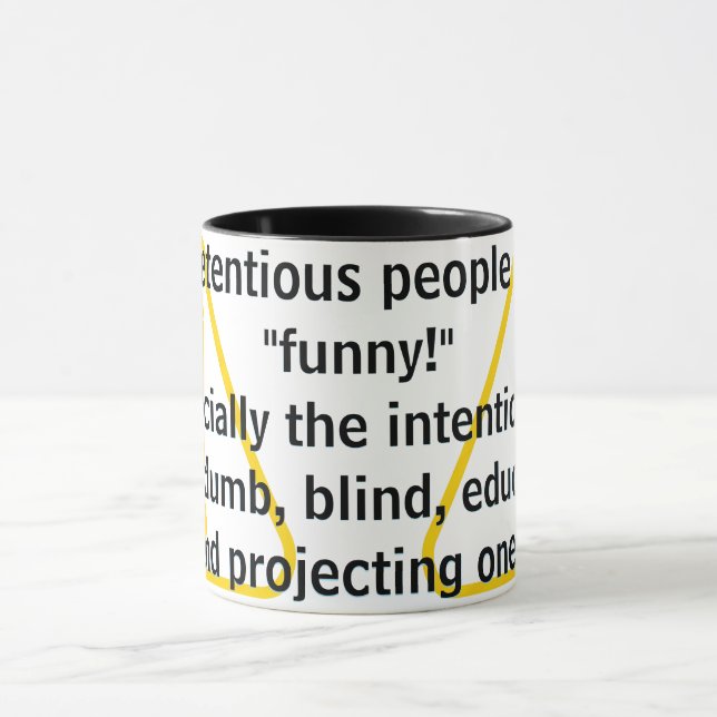Mug Pretentious people are "funny!"   (Centre)