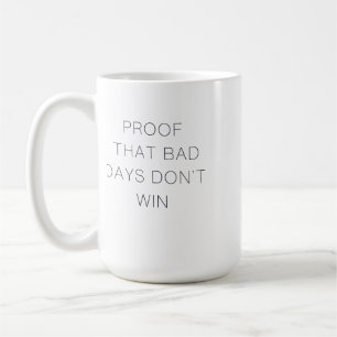 Mug Preuve que les mauvais jours ne gagnent pas le dev