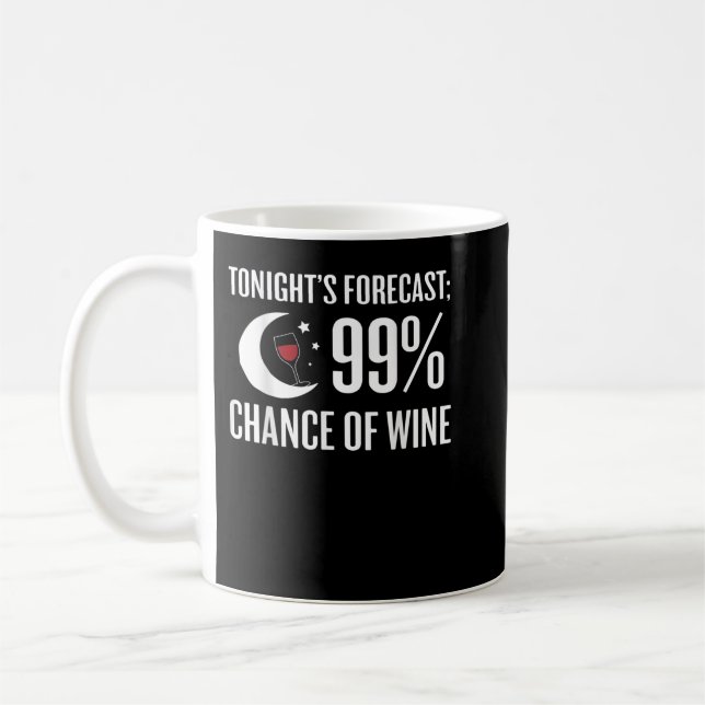 Mug Prévision 99 Chance De Vin Amusant Vin T-Shir (Gauche)