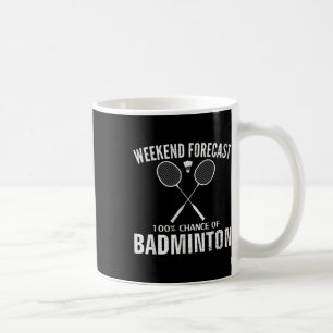 Mug Prévisions de week-end de badminton Drôle de joueu