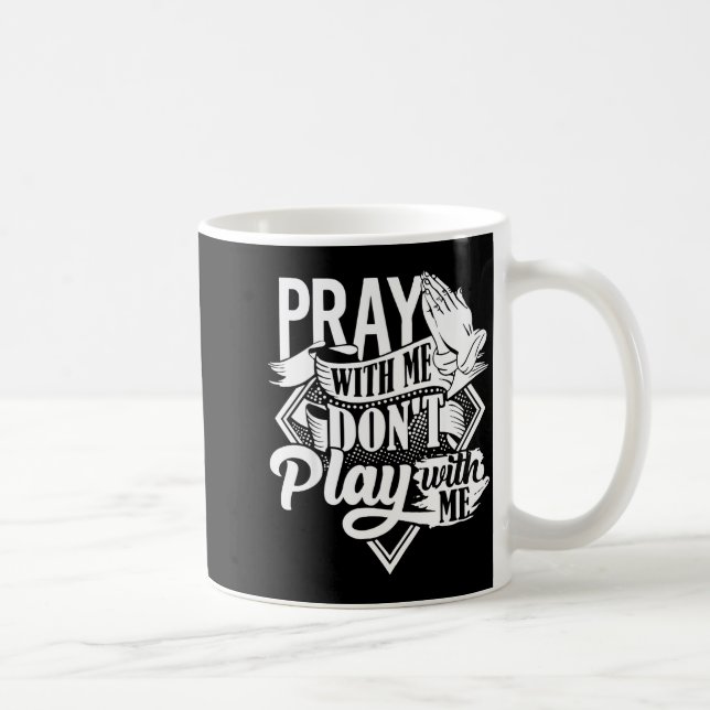 Mug Priez Avec Moi Ne Jouez Pas Avec Moi Inspiration F (Droite)