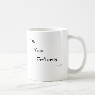 Mug Priez, la confiance, ne vous inquiétez pas.,