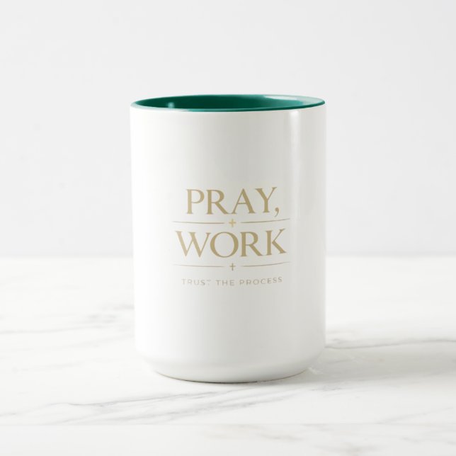 Mug Priez Travaillez Croyez au Processus | Motivation  (Centre)