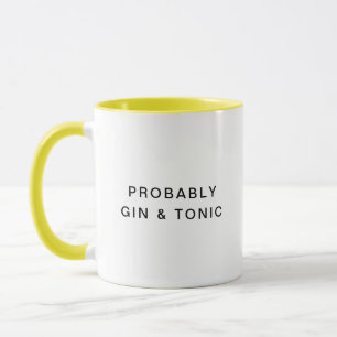 Mug Probablement Gin & Tonic Drôle Typographie Coffee 