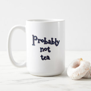 Mug Probablement pas de thé