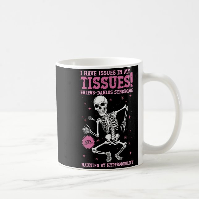 Mug Problèmes dans mes tissus Syndrome d'Ehlers Danlos (Droite)
