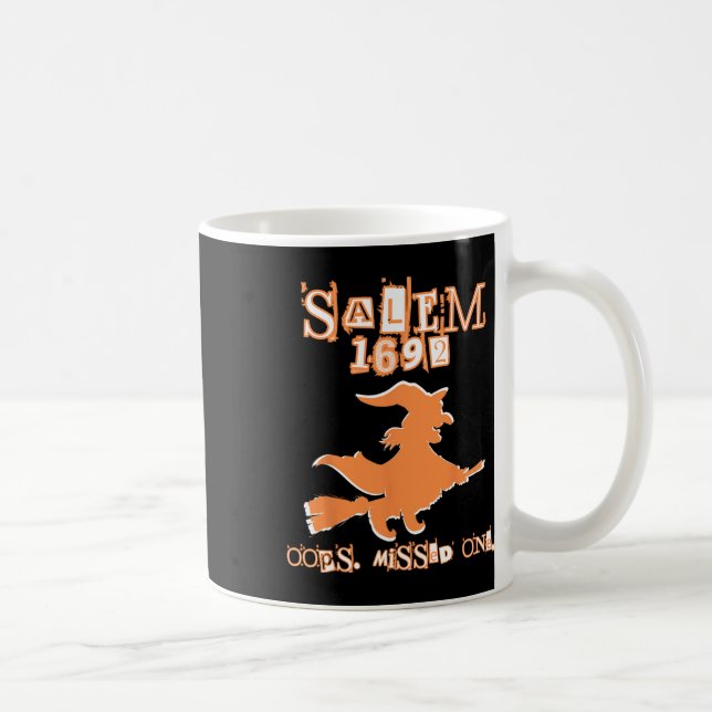 Mug Procès de sorcière Salem 1692 Oops Vous Avez Manqu (Droite)