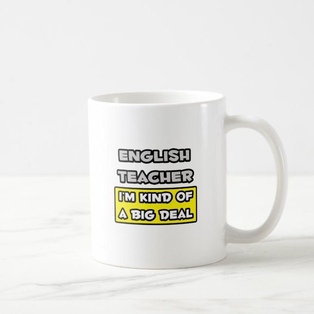 Mug Professeur d'anglais .. Je suis une sorte de Big D (Droite)