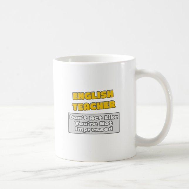 Mug Professeur d'anglais .. Vous êtes impressionné (Droite)