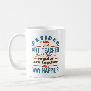 Mug Professeur d'art à la retraite Happier Funny