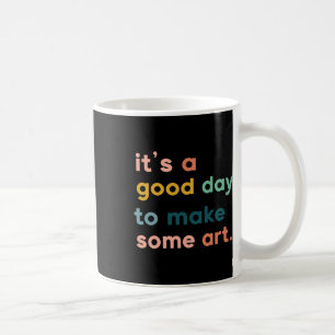 Mug Professeur d'art C'est un bon jour pour faire de l