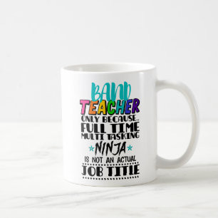 Mug Professeur De Bande Seulement Parce Que Multi-Tâch