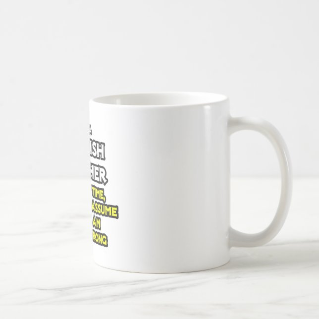 Mug Professeur D'Espagnol...Supposons Que Je Ne Me Tro (Droite)