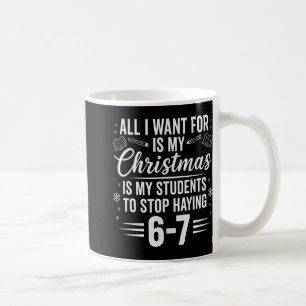 Mug Professeur drôle de Noël Les élèves disent 6-7 67