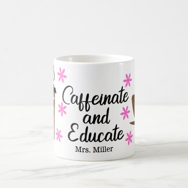 Mug Professeur Funny Personnalisé Caffeinate Educate (Centre)