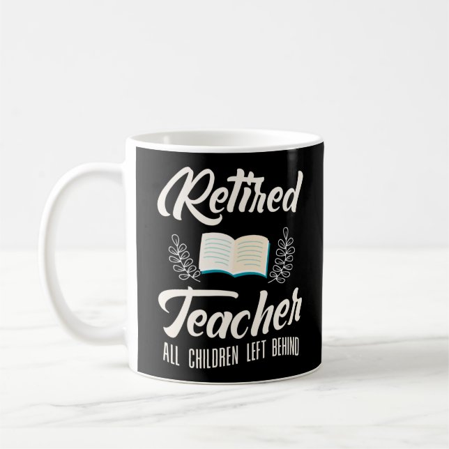 Mug Professeur Retraité Tous Les Enfants Laissés Derri (Gauche)