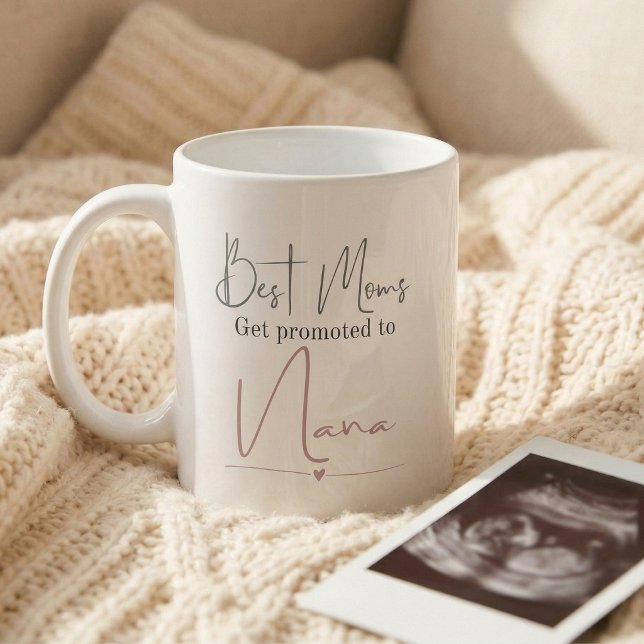 Mug Promoted to Nana Gift Pregnancy Announcement (Best moms get promoted to Nana mug)