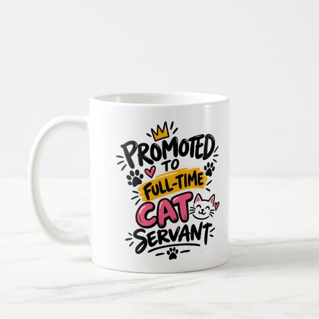 Mug Promu au poste de Serviteur de Chat à Temps Plein  (Gauche)