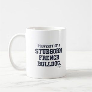 Mug Propriété d'un French Bulldog désobéissant Design 