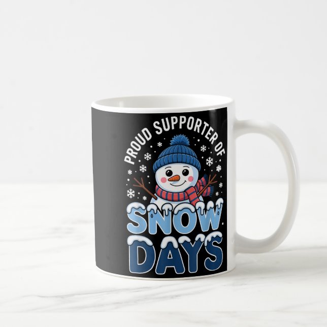 Mug Proud Supporter Snow Days Snowman Winter Break Lov (Droite)