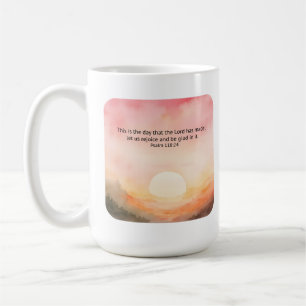 Mug Psaume 118:24 Voici le jour que l'Éternel a fait