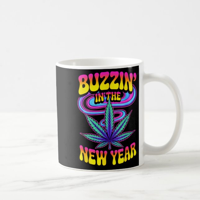 Mug Psychedelic Weed Buzzing In New Year 2026 Funny  (Droite)