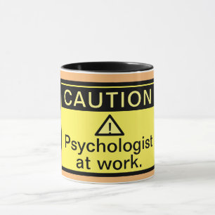 Mug Psychologue de prudence amusante au travail